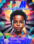 I AM: POSITIVE AFFIRMATIONS FROM A-Z (FOR BOYS)